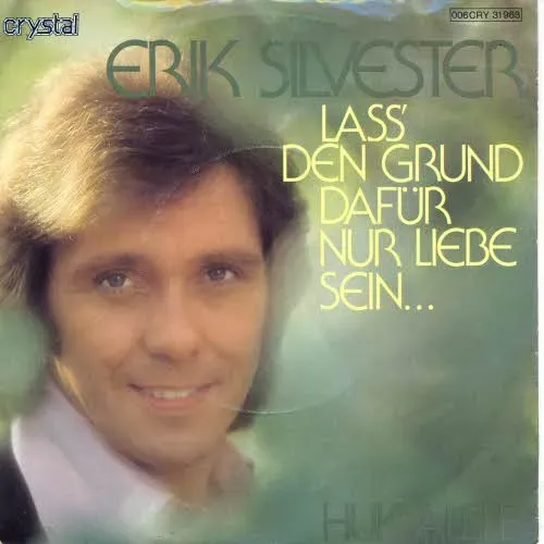 Silvester Erik - Lass' den Grund dafür nur Liebe sein... (nur Cover)