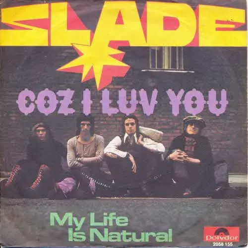 Slade - Coz I luv you