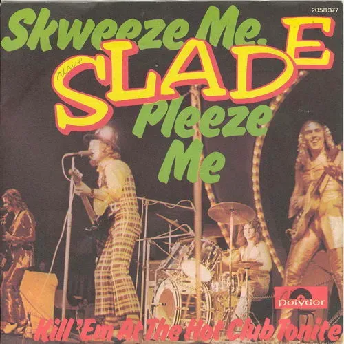 Slade - Skweeze me, pleeze me