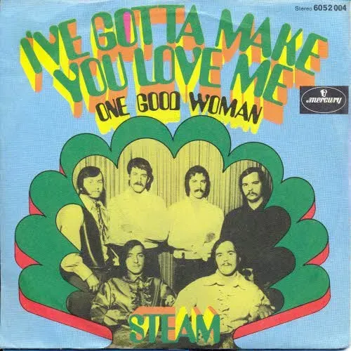 Steam - I've gotta make you love me