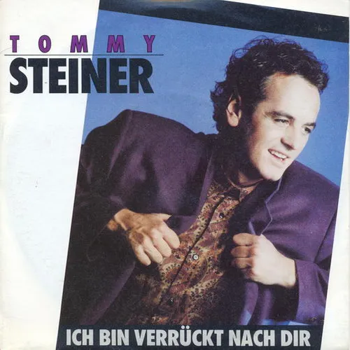 Steiner Tommy - Ich bin verrückt nach dir