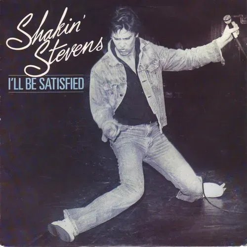 Shakin' Stevens - I'll be satisfied (NL-AK)