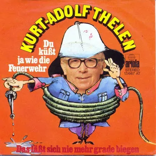 Thelen Kurt-Adolf - Du küsst ja wie die Feuerwehr