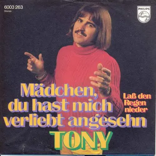 Tony - Mädchen, du hast mich verliebt angesehn