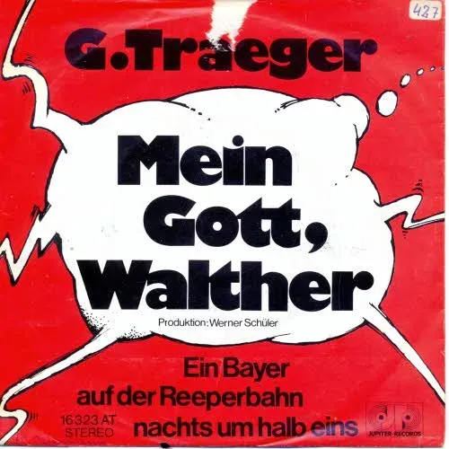 Traeger G. - Mein Gott Walther (zwei Juxcoverversionen)