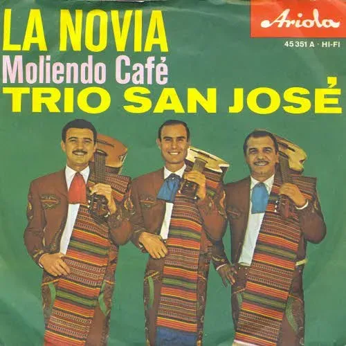 Trio San José - La novia / Moliendo Café