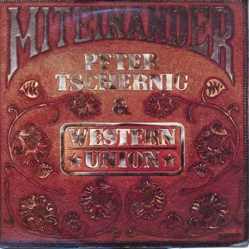 Tschernig Peter & Western Union - Wir beide sind uns nie ....