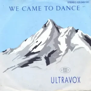 Ultravox - We came to dance