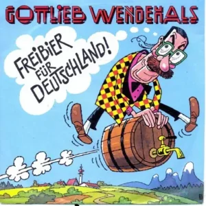 Wendehals Gottlieb - Freibier für Deutschland