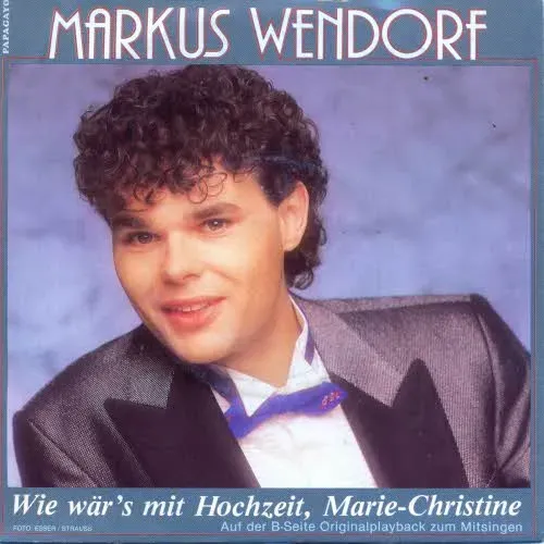 Wendorf Markus - Wie wär`s mit Hochzeit, Marie-Christine