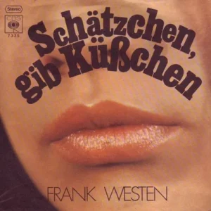 Westen Frank - Schätzchen, gib Küsschen