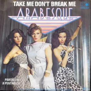 Arabesque - Take me don't break me