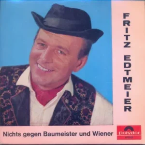 Edtmeier Fritz - Nichts gegen Baumeister und Wiener