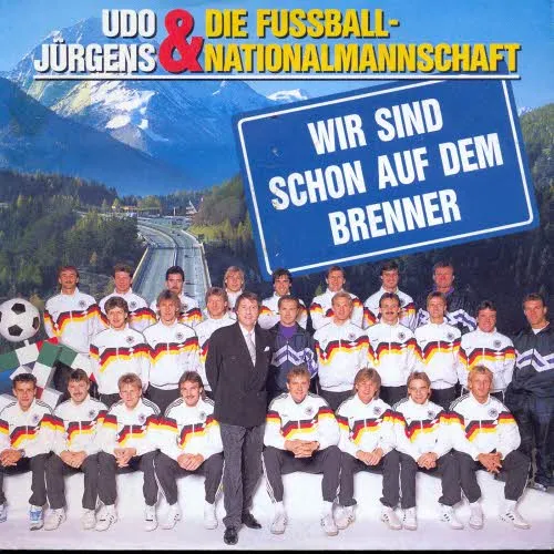 Jürgens Udo & Die Fussball-Nationalmannschaft - Wir sind schon auf dem Brenner (nur Cover)