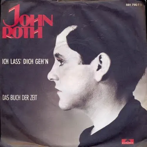 Roth John - Ich lass`dich geh`n