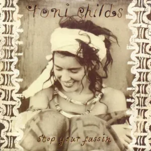 Childs Toni - Stop your fussin'