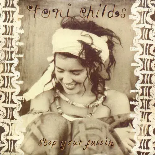 Childs Toni - Stop your fussin'