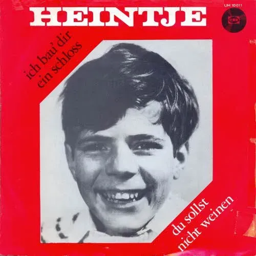 Heintje - Ich bau dir ein Schloss / Du sollst nicht weinen (holl. Pressung)