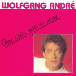 André Wolfgang - Ohne Liebe geht es nicht