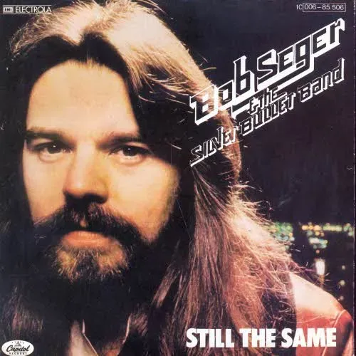 Seger Bob & Silver Bullet Band - Still the same