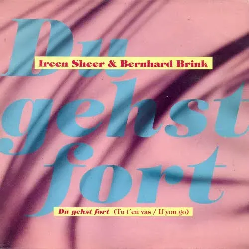 Sheer Ireen & Brink Bernhard - Du gehst fort (Tu t'en vas/If you go)