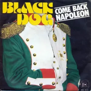 Black Dog - Come back Napoleon (nur Cover)