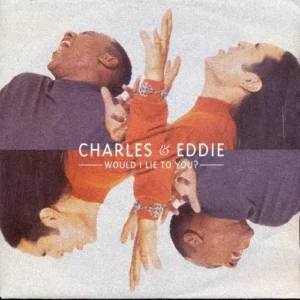 Charles & Eddie - Would i lie to you (nur Cover)
