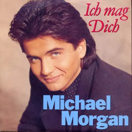Morgan Michael - Ich mag Dich