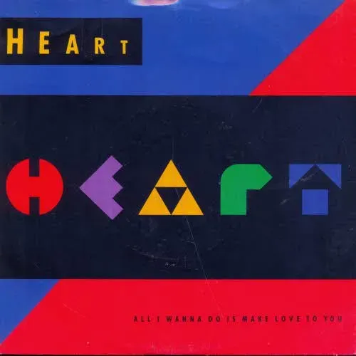 Heart - All i wanna do is make love to you