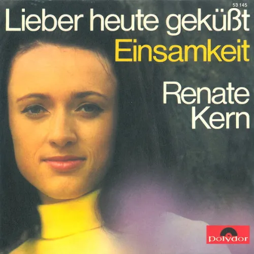 Kern Renate - Lieber heute geküsst