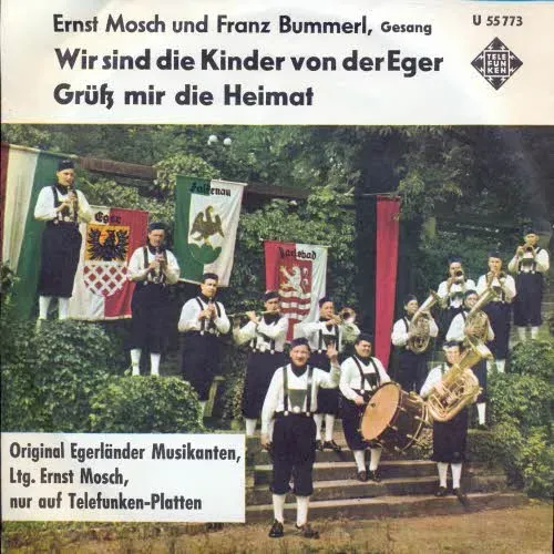 Mosch Ernst & Bummerl Franz - Wir sind die Kinder von der Eger