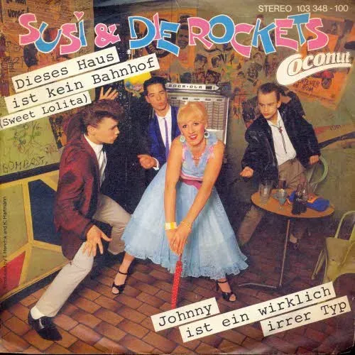 Susi & Die Rockets - Dieses Haus ist kein Bahnhof (Sweet Lolita)