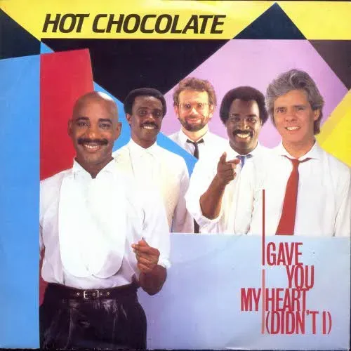 Hot Chocolate - Gave you my heart (Didn't I)