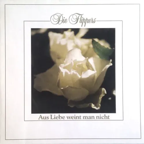 Flippers - Aus Liebe weint man nicht (LP)