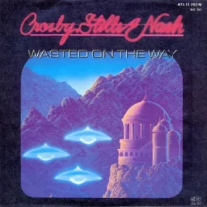 Crosby, Stills & Nash - Wasted on the way