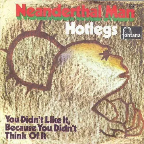Hotlegs - Neanderthal Man