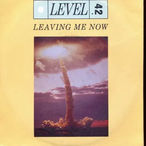Level 42 - Leaving me now