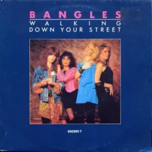 Bangles - Walking down your street