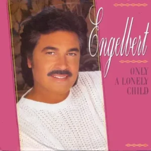 Engelbert - Only a lonely child