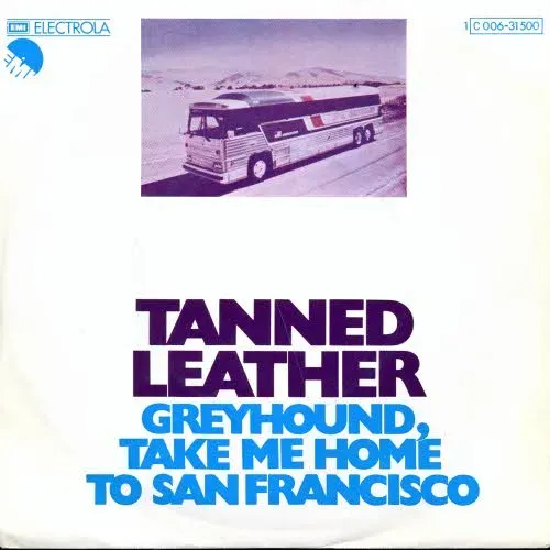 Tanned Leather - Greyhound, take me home to San Francisco
