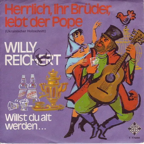 Reichert Willy - Herrlich, Ihr Brüder, Lebt der Pope
