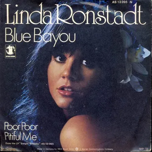 Ronstadt Linda - Poor poor pitiful me / Blue Bayou (diff. Cover)