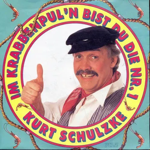 Schulzke Kurt - Im Krabbenpul'n bist du die Nummer 1