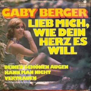 Berger Gaby - Lieb mich, wie dein Herz es will (nur Cover)