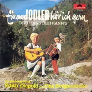 Diepold Edith und Berglandecho - Einen Jodler hör' ich gern