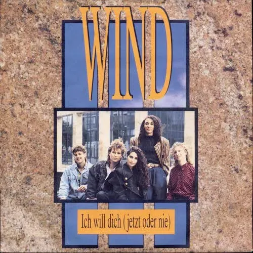 Wind - Ich will dich (jetzt oder nie)