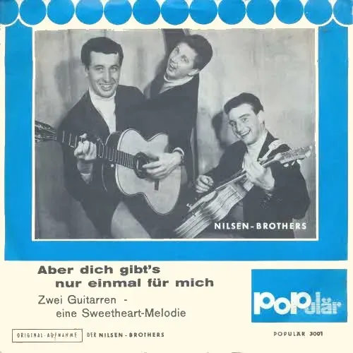Nilsen-Brothers - Aber dich, gibt's nur einmal für mich