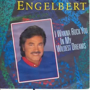 Engelbert - I wanna rock you in my wildest dreams