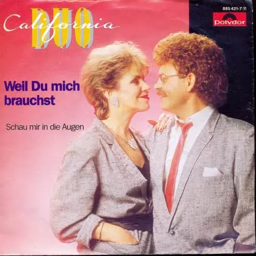 Duo California - Weil du mich brauchst