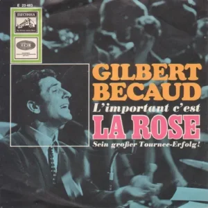 Becaud Gilbert - L'important c'est la rose